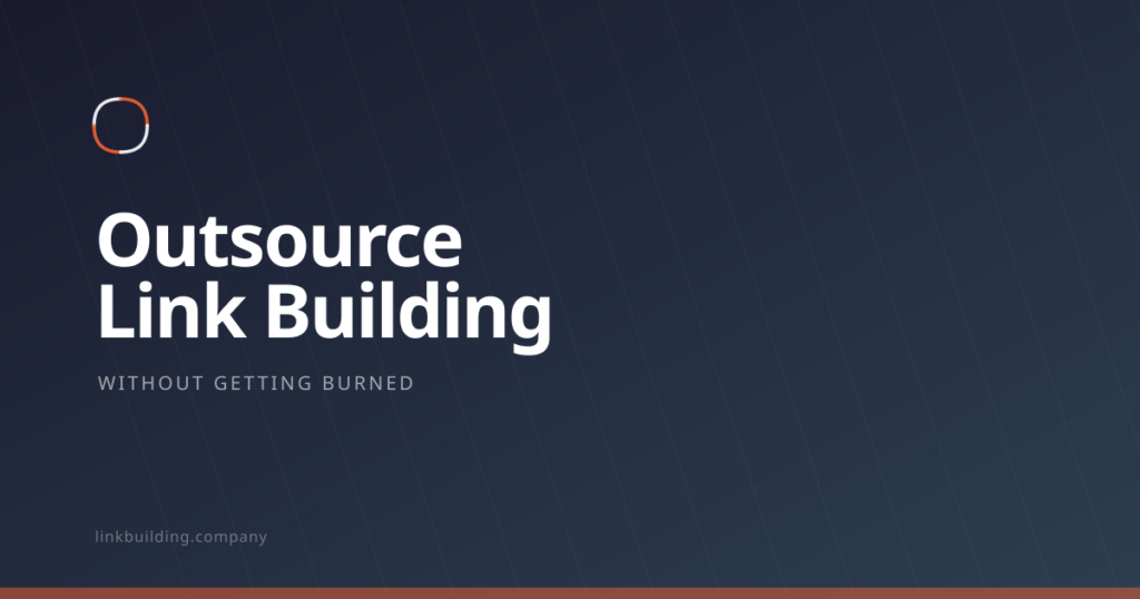 How to Outsource Link Building In 2026? (Without Getting Burned)