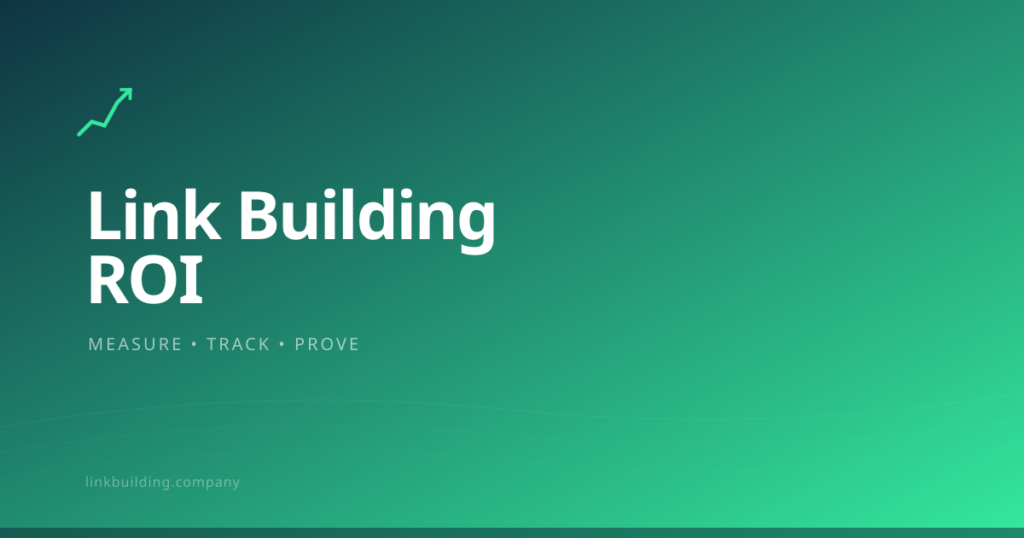 Link Building ROI: How to Measure the Success of Your Backlink Investment [+ Free Tracker]
